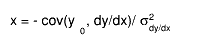 x = - cov(y_{0}, dy/dx)/#sigma^{2}_{dy/dx}