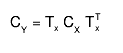 C_{Y} = T_{x} C_{X} T_{x}^{T}