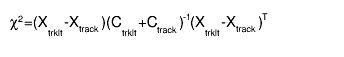 #chi^{2}=(X_{trklt}-X_{track})(C_{trklt}+C_{track})^{-1}(X_{trklt}-X_{track})^{T}